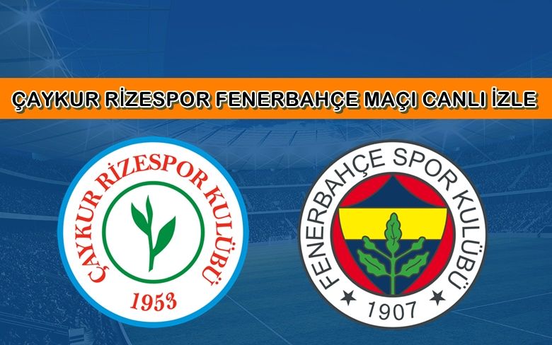 BEDAVA CANLI MAÇ İZLE Çaykur Rizespor-Fenerbahçe 23Kasım BEIN LİNK
