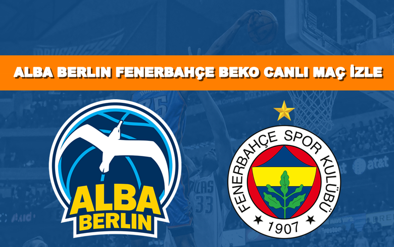 BEDAVA CANLI MAÇ İZLE Alba Berlin-Fenerbahçe Beko 22 Aralık S SPORT LİNK BEDAVA CANLI MAÇ İZLE Alba Berlin-Fenerbahçe Beko 22 Aralık S SPORT LİNK