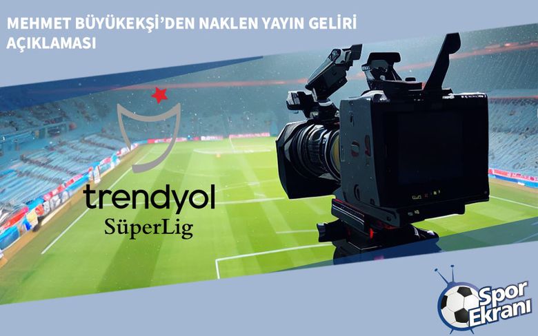 Mehmet Büyükekşi’den Naklen Yayın Geliri Açıklaması Mehmet Büyükekşi’den Naklen Yayın Geliri Açıklaması