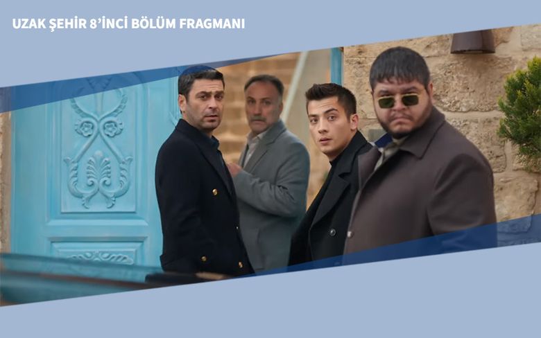 Uzak Şehir 8’inci Bölüm Fragmanı Uzak Şehir 8’inci Bölüm Fragmanı
