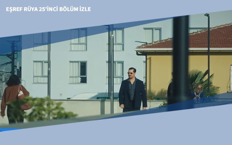 Eşref Rüya 25’inci Bölüm İzle Eşref Rüya 25’inci Bölüm İzle