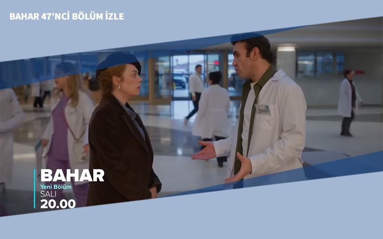 Bahar 47’nci Bölüm İzle Bahar 47’nci Bölüm İzle