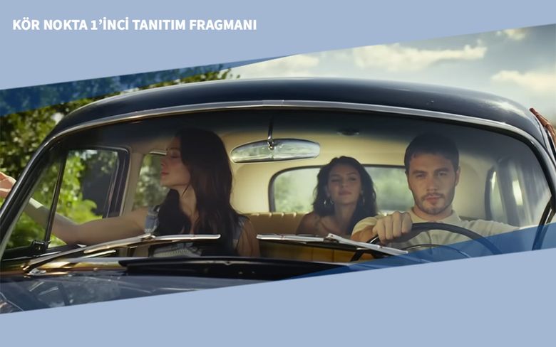Kör Nokta 1’inci Tanıtım Fragmanı Kör Nokta 1’inci Tanıtım Fragmanı