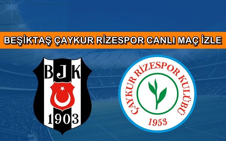 BEDAVA CANLI MAÇ İZLE Beşiktaş-Çaykur Rizespor 25 Mayıs BEIN LİNK BEDAVA CANLI MAÇ İZLE Beşiktaş-Çaykur Rizespor 25 Mayıs BEIN LİNK