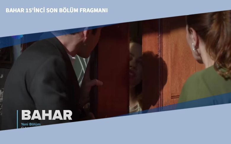 Bahar 15’inci Son Bölüm Fragmanı Bahar 15’inci Son Bölüm Fragmanı