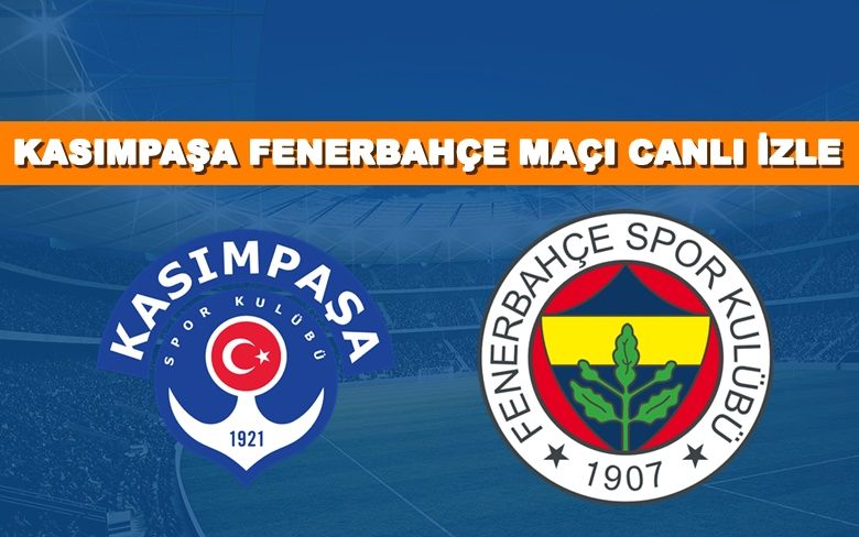 BEDAVA CANLI MAÇ İZLE Kasımpaşa-Fenerbahçe 9 Ocak ATV LİNK BEDAVA CANLI MAÇ İZLE Kasımpaşa-Fenerbahçe 9 Ocak ATV LİNK