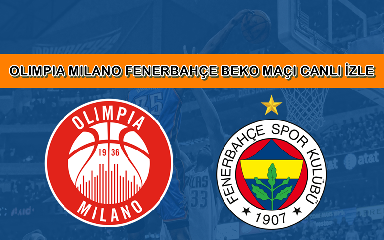 BEDAVA CANLI MAÇ İZLE Milano-Fenerbahçe Beko 18 Aralık S Sport LİNK BEDAVA CANLI MAÇ İZLE Milano-Fenerbahçe Beko 18 Aralık S Sport LİNK