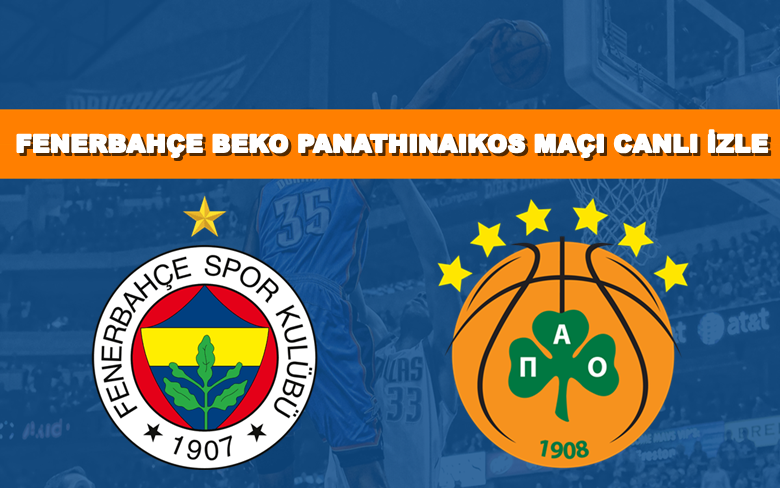 BEDAVA CANLI MAÇ İZLE Fenerbahçe Beko-Panathinaikos 16 Aralık S Sport LİNK