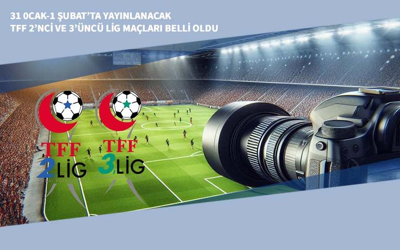 31 0cak-1 Şubat’ta Yayınlanacak Tff 2’nci Ve 3’üncü Lig Maçları Belli Oldu