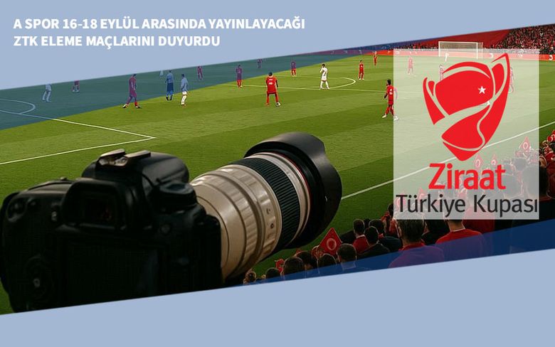 A Spor 16-18 Eylül Arasında Yayınlayacağı ZTK Eleme Maçlarını Duyurdu A Spor 16-18 Eylül Arasında Yayınlayacağı ZTK Eleme Maçlarını Duyurdu