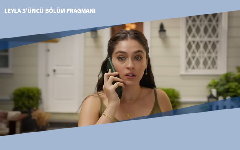 Leyla 3’üncü Bölüm Fragmanı Leyla 3’üncü Bölüm Fragmanı