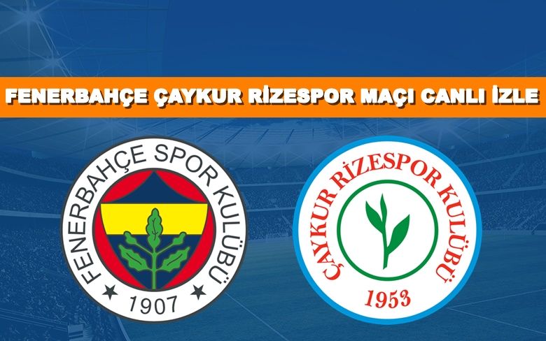 BEDAVA CANLI MAÇ İZLE Fenerbahçe-Rizespor 2 Şubat BEIN LİNK BEDAVA CANLI MAÇ İZLE Fenerbahçe-Rizespor 2 Şubat BEIN LİNK