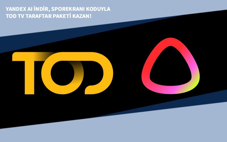 Yandex AI İndir, SPOREKRANI Koduyla TOD TV Taraftar Paketi Kazan!