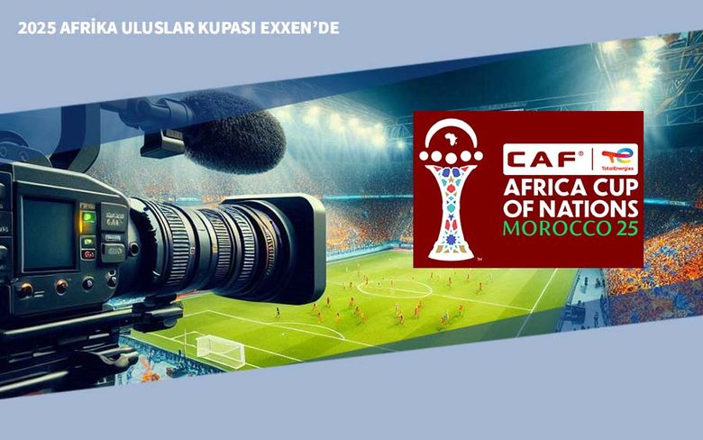 2025 Afrika Uluslar Kupası Exxen’de