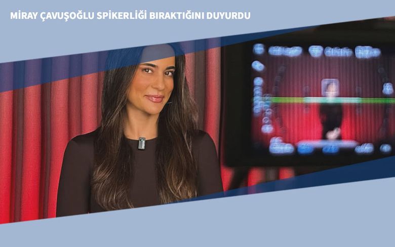 Miray Çavuşoğlu Spikerliği Bıraktığını Duyurdu
