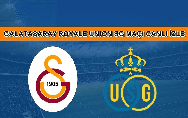 BEDAVA CANLI MAÇ İZLE Galatasaray-Union Saint Gilloise 25 Kasım TRT LİNK