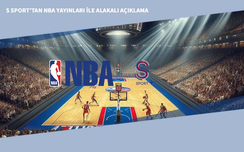 S Sport’tan NBA Yayınları ile Alakalı Açıklama