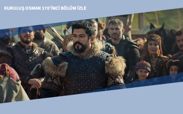Kuruluş Osman 170’inci Bölüm İzle Kuruluş Osman 170’inci Bölüm İzle