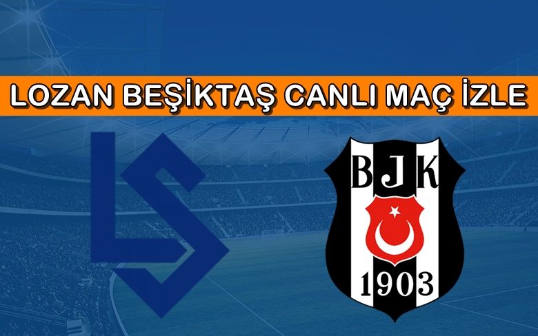 BEDAVA CANLI MAÇ İZLE Lausanne-Beşiktaş 21 Ağustos S Sport LİNK BEDAVA CANLI MAÇ İZLE Lausanne-Beşiktaş 21 Ağustos S Sport LİNK