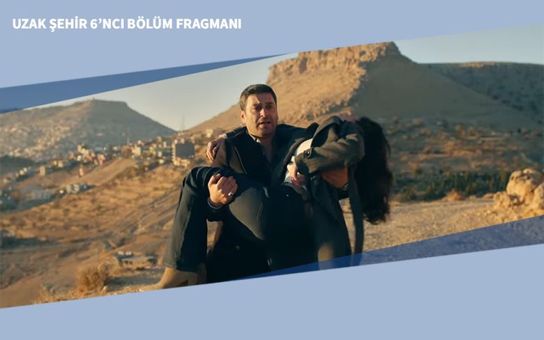 Uzak Şehir 6’ncı Bölüm Fragmanı Uzak Şehir 6’ncı Bölüm Fragmanı