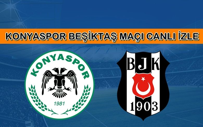 BEDAVA CANLI MAÇ İZLE Konyaspor-Beşiktaş 22 Ekim BEIN LİNK BEDAVA CANLI MAÇ İZLE Konyaspor-Beşiktaş 22 Ekim BEIN LİNK