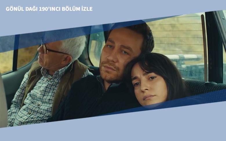 Gönül Dağı 190’ıncı Bölüm İzle Gönül Dağı 190’ıncı Bölüm İzle