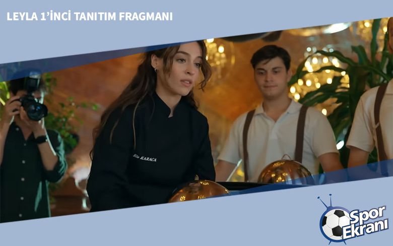 Leyla 1’inci Tanıtım Fragmanı Leyla 1’inci Tanıtım Fragmanı