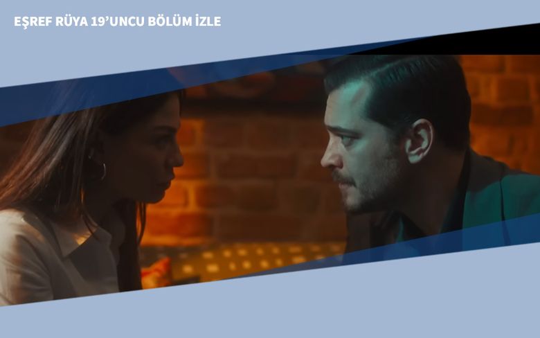 Eşref Rüya 19’uncu Bölüm İzle Eşref Rüya 19’uncu Bölüm İzle