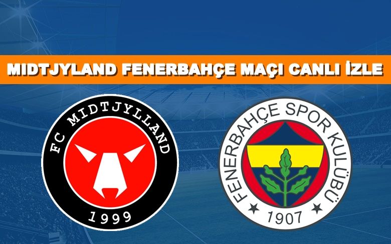 BEDAVA CANLI MAÇ İZLE Midtjylland-Fenerbahçe 30 Ocak TRT LİNK BEDAVA CANLI MAÇ İZLE Midtjylland-Fenerbahçe 30 Ocak TRT LİNK
