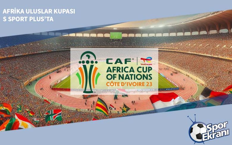 Afrika Uluslar Kupası S Sport Plus’ta