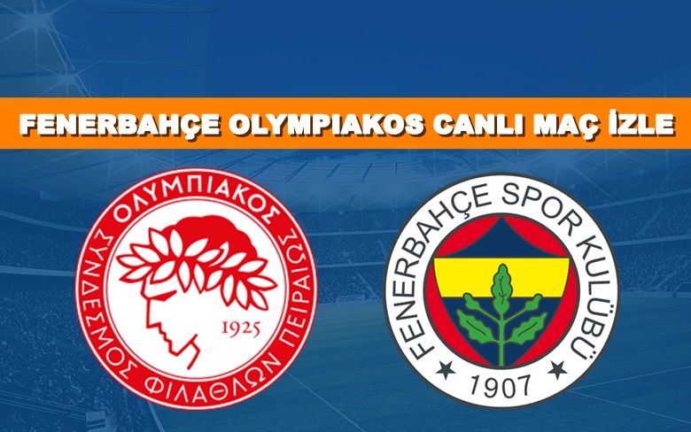 BEDAVA CANLI MAÇ İZLE Olympiakos-Fenerbahçe 11 Nisan Exxen LİNK BEDAVA CANLI MAÇ İZLE Olympiakos-Fenerbahçe 11 Nisan Exxen LİNK