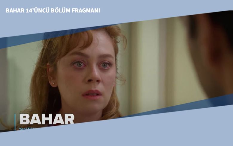 Bahar 14’üncü Bölüm Fragmanı Bahar 14’üncü Bölüm Fragmanı