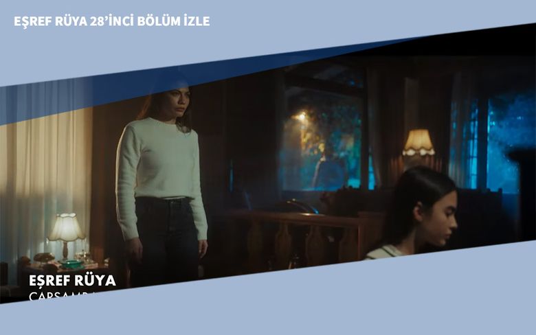 Eşref Rüya 28’inci Bölüm İzle