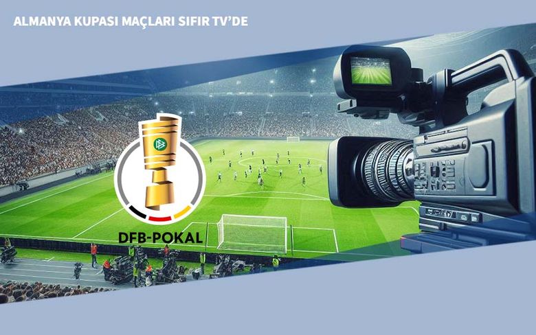 Almanya Kupası Maçları Sıfır TV’de Almanya Kupası Maçları Sıfır TV’de