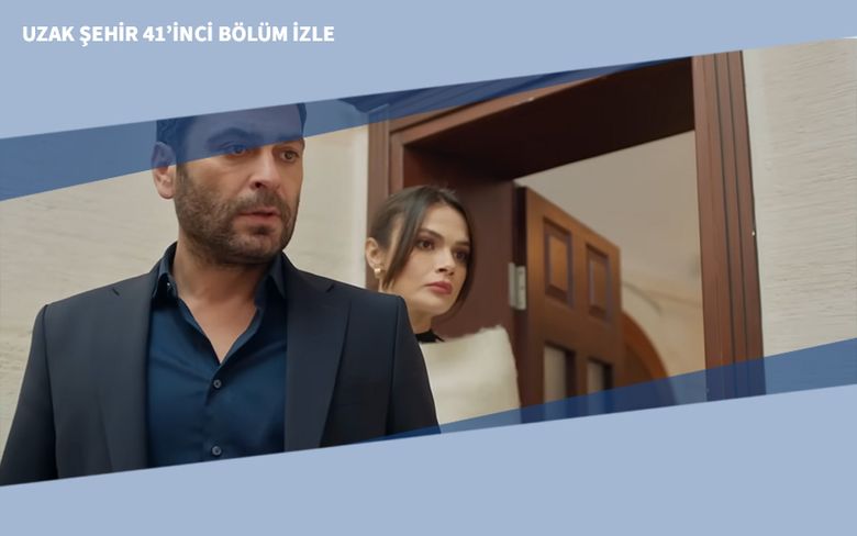 Uzak Şehir 41’inci Bölüm İzle Uzak Şehir 41’inci Bölüm İzle