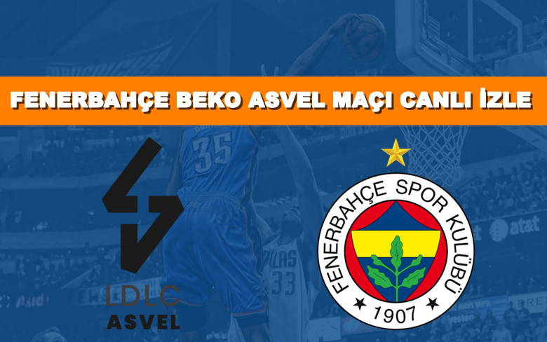 BEDAVA CANLI MAÇ İZLE Fenerbahçe Beko-ASVEL 13 Mart S SPORT LİNK BEDAVA CANLI MAÇ İZLE Fenerbahçe Beko-ASVEL 13 Mart S SPORT LİNK