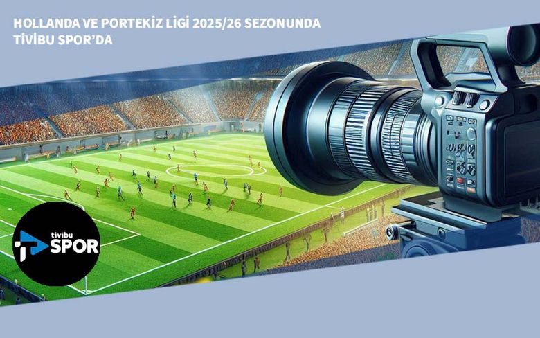 Hollanda ve Portekiz Ligi 2025/26 Sezonunda Tivibu Spor’da Hollanda ve Portekiz Ligi 2025/26 Sezonunda Tivibu Spor’da