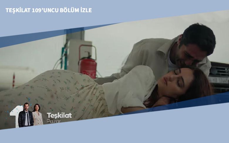 Teşkilat 109’uncu Bölüm İzle Teşkilat 109’uncu Bölüm İzle