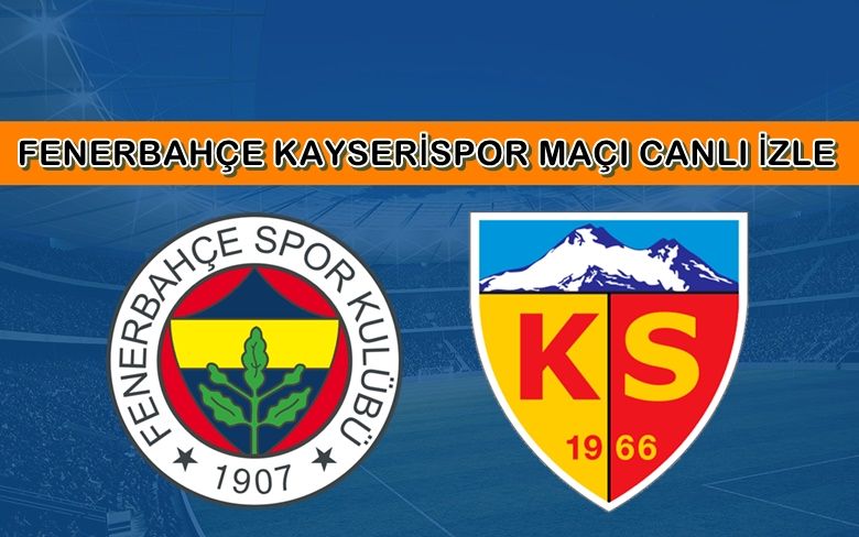 BEDAVA CANLI MAÇ İZLE Fenerbahçe-Kayserispor 9 Kasım BEIN LİNK