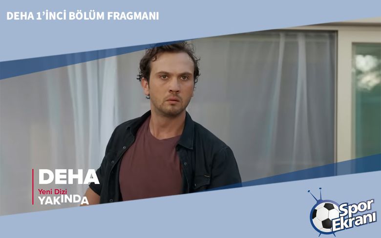 Deha 1’inci Bölüm Fragmanı Deha 1’inci Bölüm Fragmanı
