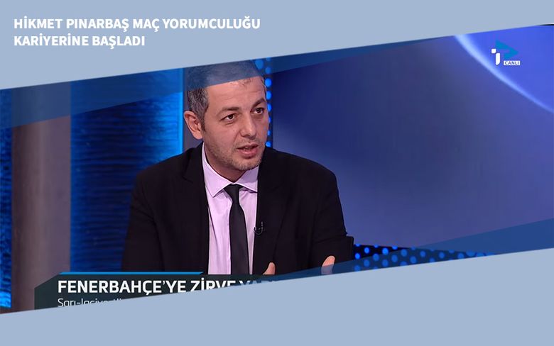 Hikmet Pınarbaş Maç Yorumculuğu Kariyerine Başladı Hikmet Pınarbaş Maç Yorumculuğu Kariyerine Başladı
