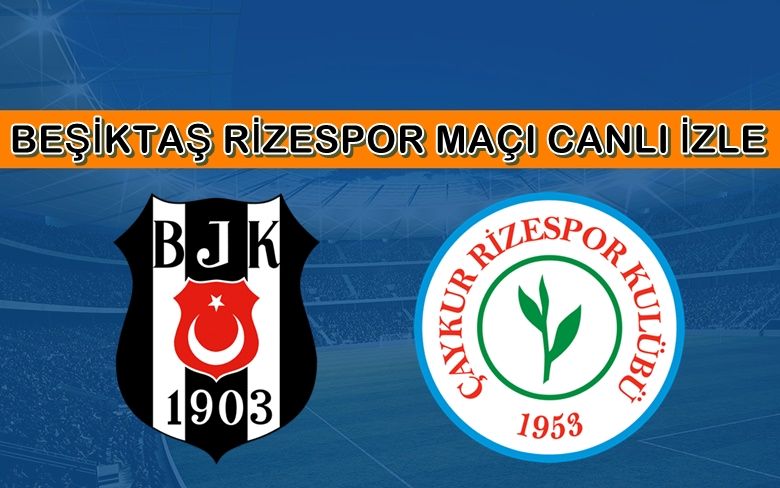 BEDAVA CANLI MAÇ İZLE Beşiktaş-Rizespor 20 Aralık BEIN LİNK