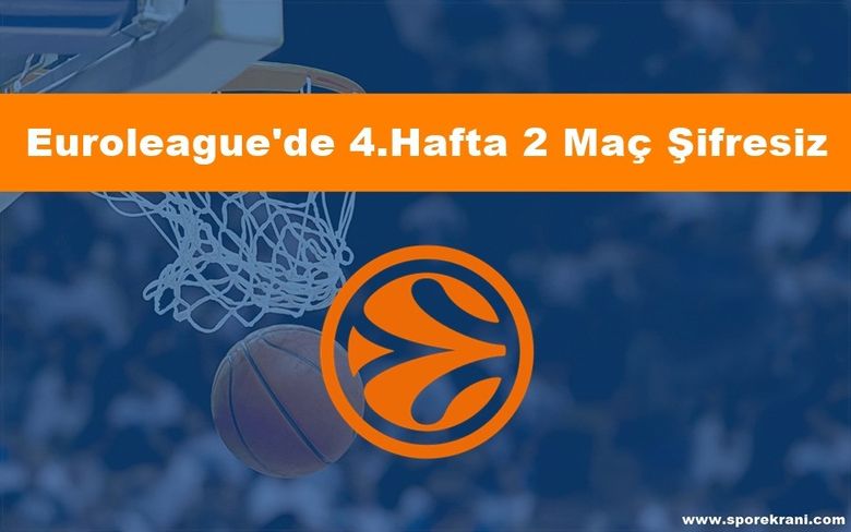 Euroleague'in 4.Haftasında 2 Maç Şifresiz Yayınlanacak Euroleague'in 4.Haftasında 2 Maç Şifresiz Yayınlanacak