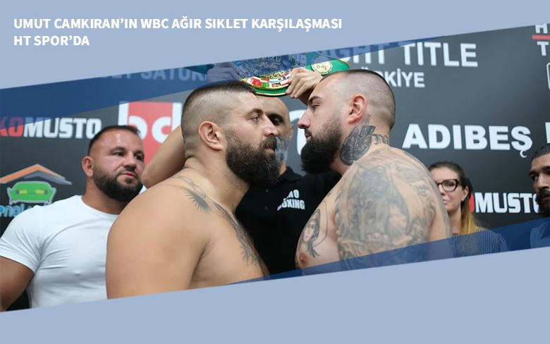 Umut Camkıran’ın WBC Ağır Sıklet Karşılaşması HT Spor’da Umut Camkıran’ın WBC Ağır Sıklet Karşılaşması HT Spor’da