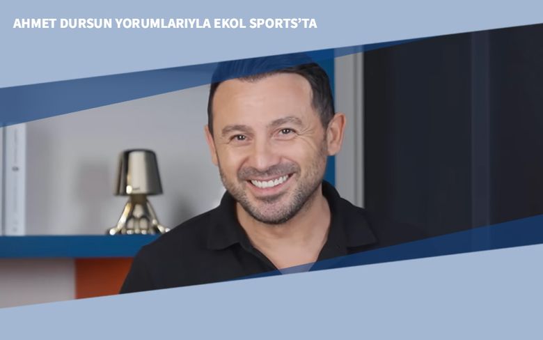Ahmet Dursun Yorumlarıyla Ekol Sports’ta Ahmet Dursun Yorumlarıyla Ekol Sports’ta