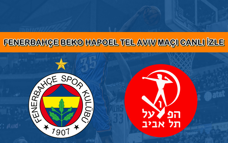 BEDAVA CANLI MAÇ İZLE Fenerbahçe Beko-Hapoel Tel Aviv 13 Kasım S SPORT LİNK BEDAVA CANLI MAÇ İZLE Fenerbahçe Beko-Hapoel Tel Aviv 13 Kasım S SPORT LİNK