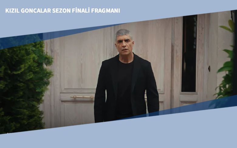 Kızıl Goncalar Sezon Finali Fragmanı Kızıl Goncalar Sezon Finali Fragmanı