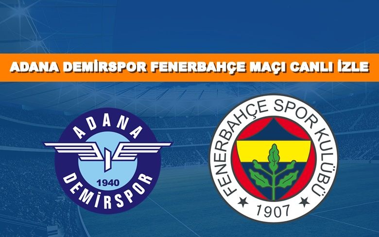 BEDAVA CANLI MAÇ İZLE Adana Demirspor-Fenerbahçe 19 Ocak BEIN LİNK BEDAVA CANLI MAÇ İZLE Adana Demirspor-Fenerbahçe 19 Ocak BEIN LİNK