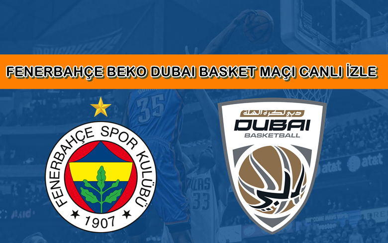BEDAVA CANLI MAÇ İZLE Fenerbahçe Beko-Dubai 14 Ekim S SPORT LİNK BEDAVA CANLI MAÇ İZLE Fenerbahçe Beko-Dubai 14 Ekim S SPORT LİNK