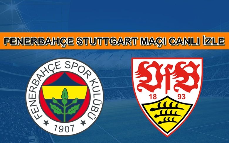 BEDAVA CANLI MAÇ İZLE Fenerbahçe-Stuttgart 23 Ekim TRT LİNK BEDAVA CANLI MAÇ İZLE Fenerbahçe-Stuttgart 23 Ekim TRT LİNK